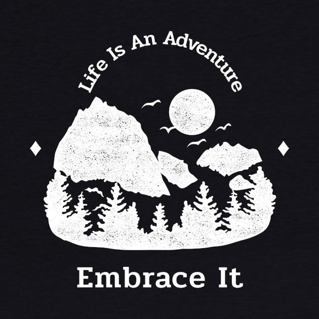 Life Is An Adventure Embrace It by T-Shop Premium